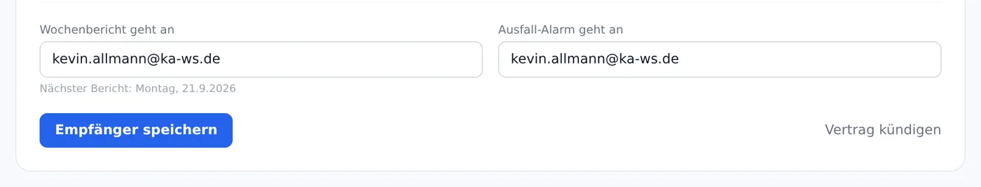 Felder „Wochenbericht geht an“ und „Ausfall-Alarm geht an“, Hinweis „Nächster Bericht: Montag“, Knopf „Empfänger speichern“ und Link „Vertrag kündigen“